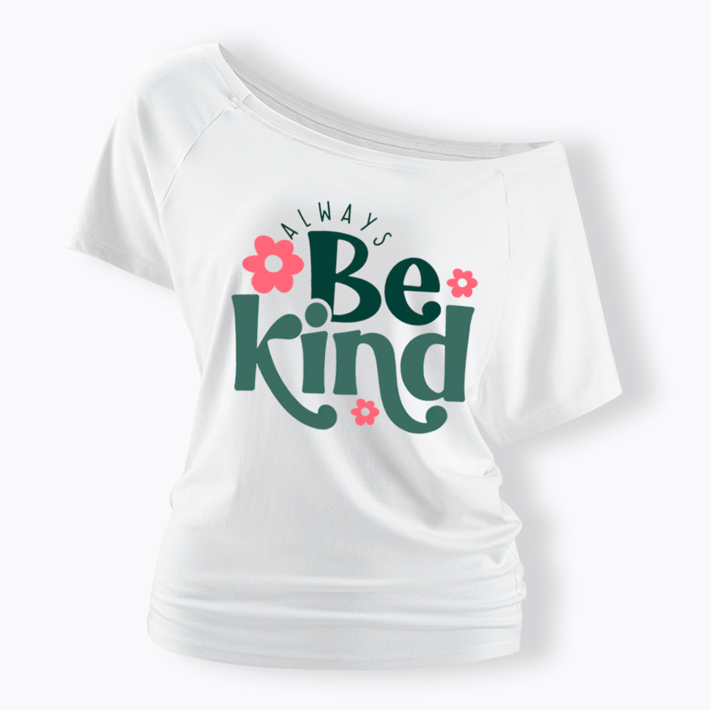 Always Be Kind Off Shoulder T-Shirt
