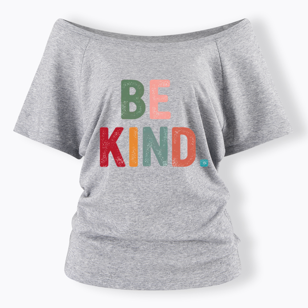 Always Be Kind Off Shoulder T-Shirt