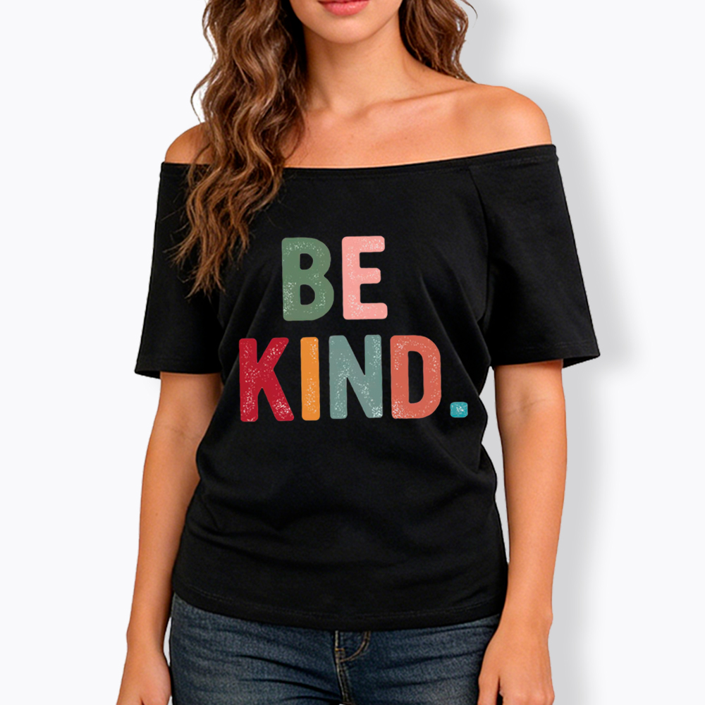 Always Be Kind Off Shoulder T-Shirt