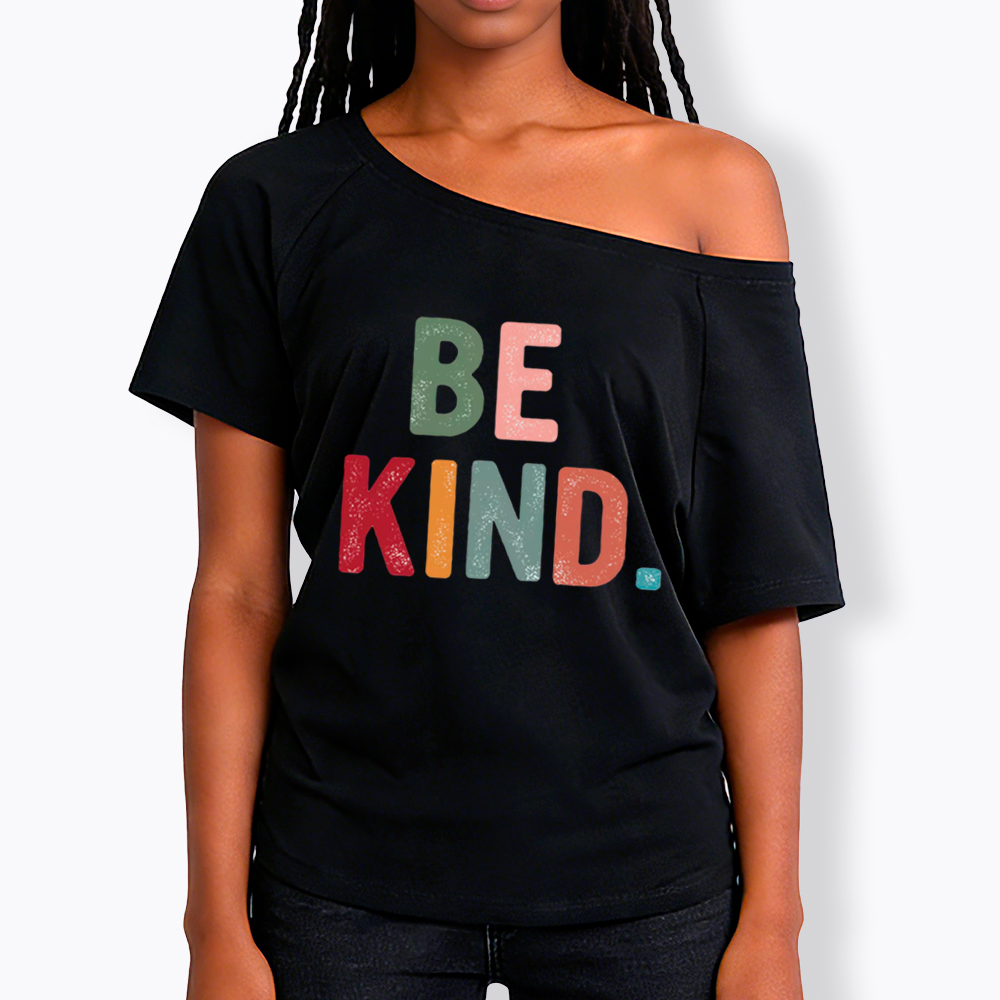 Always Be Kind Off Shoulder T-Shirt