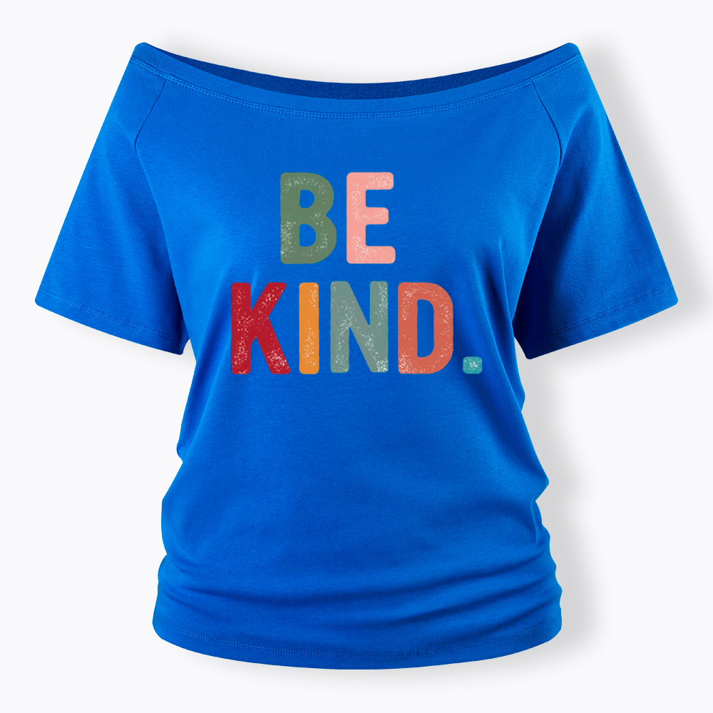 Always Be Kind Off Shoulder T-Shirt