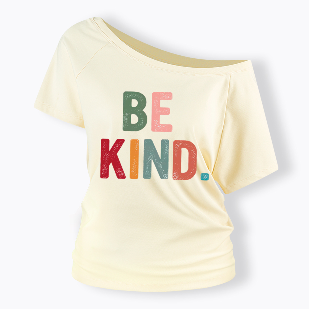 Always Be Kind Off Shoulder T-Shirt
