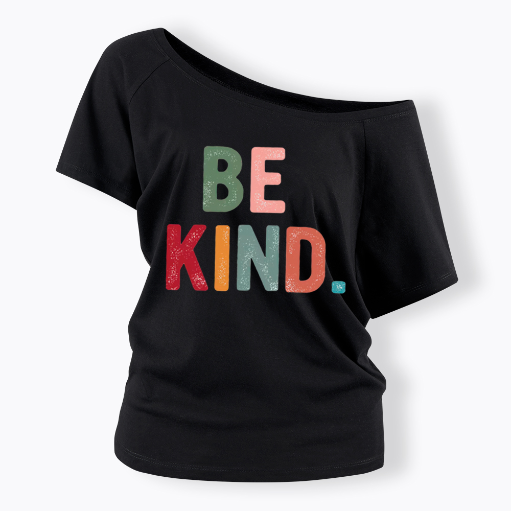Always Be Kind Off Shoulder T-Shirt