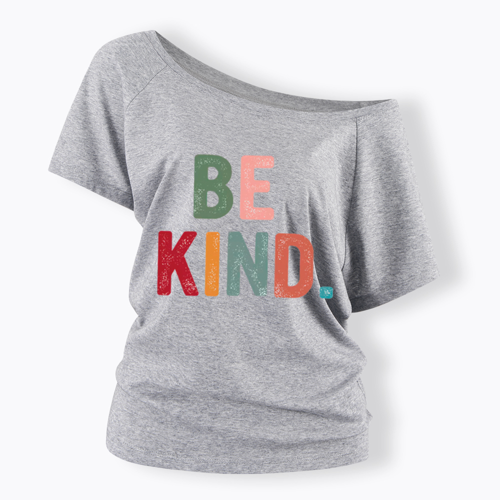 Always Be Kind Off Shoulder T-Shirt