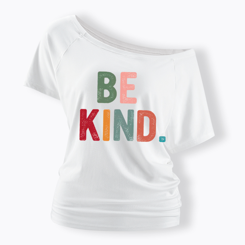 Always Be Kind Off Shoulder T-Shirt