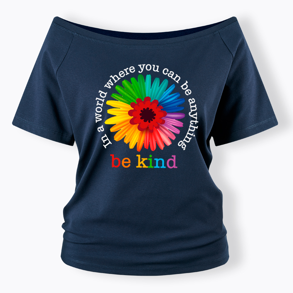 In a World Where You Can be Anything be Kind Off Shoulder T-Shirt