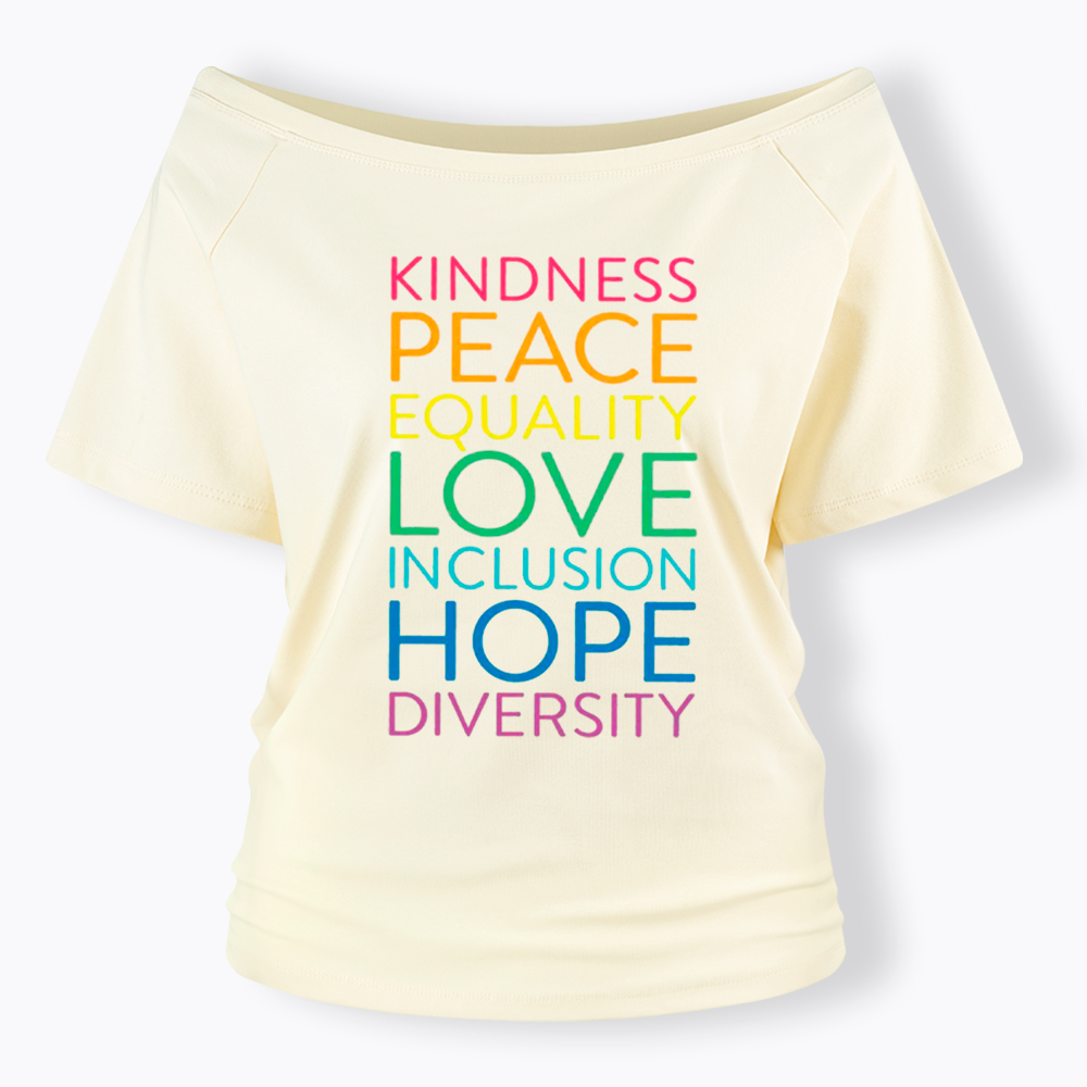 Kindness Peace Love Equality Inclusion Hope Diversity Be Kind Off Shoulder T-Shirt