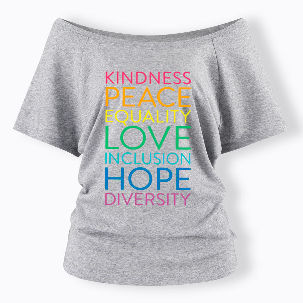 Kindness Peace Love Equality Inclusion Hope Diversity Be Kind Off Shoulder T-Shirt