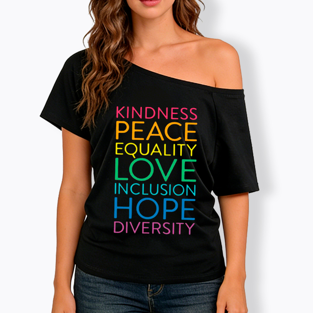 Kindness Peace Love Equality Inclusion Hope Diversity Be Kind Off Shoulder T-Shirt