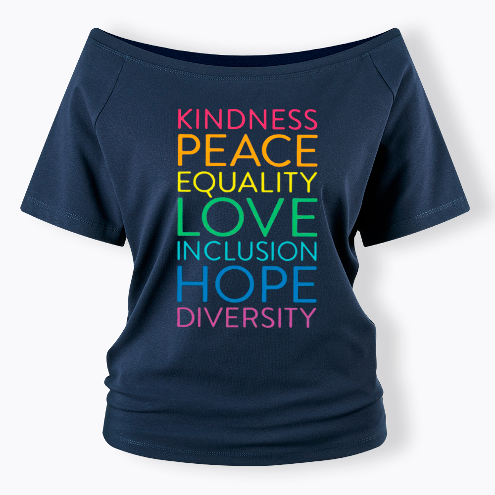 Kindness Peace Love Equality Inclusion Hope Diversity Be Kind Off Shoulder T-Shirt
