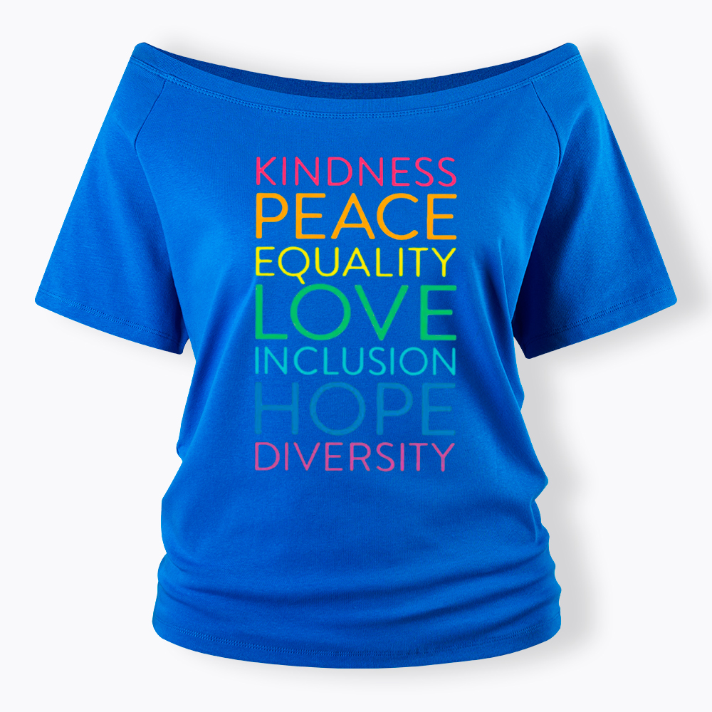 Kindness Peace Love Equality Inclusion Hope Diversity Be Kind Off Shoulder T-Shirt