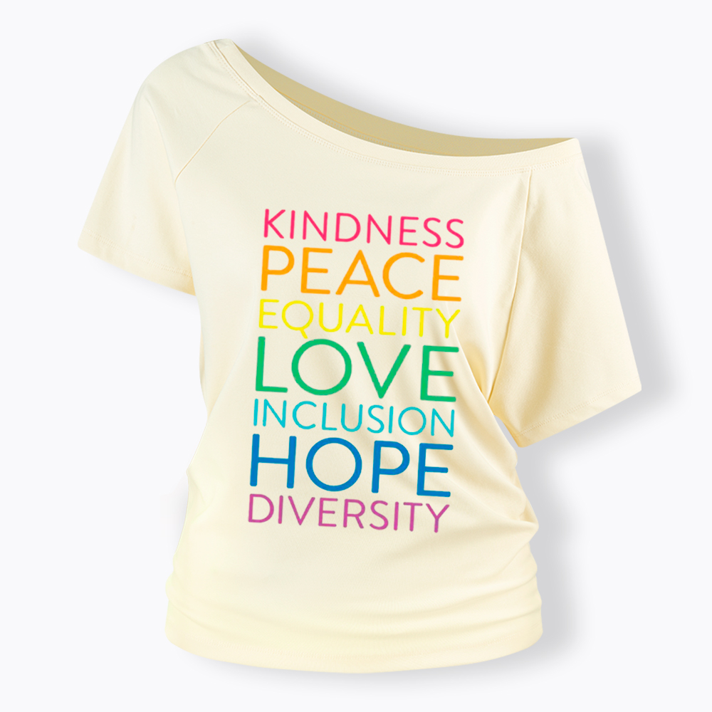 Kindness Peace Love Equality Inclusion Hope Diversity Be Kind Off Shoulder T-Shirt