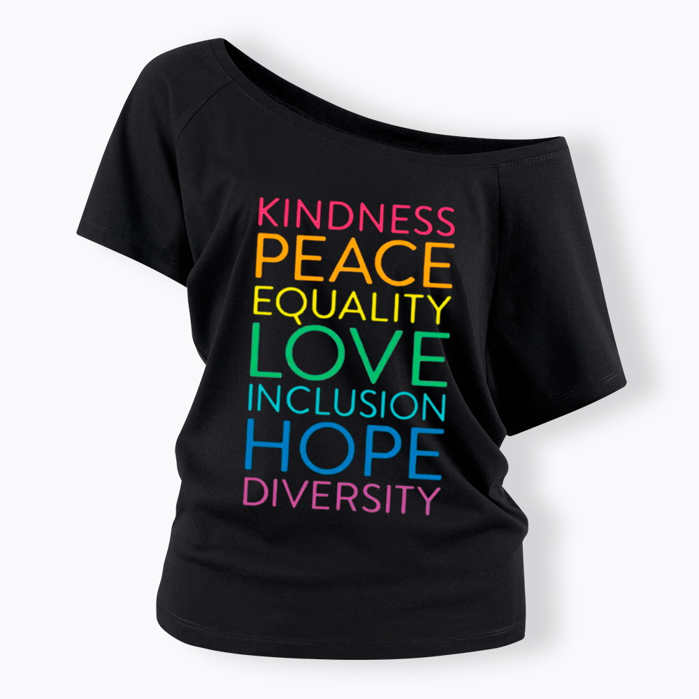 Kindness Peace Love Equality Inclusion Hope Diversity Be Kind Off Shoulder T-Shirt