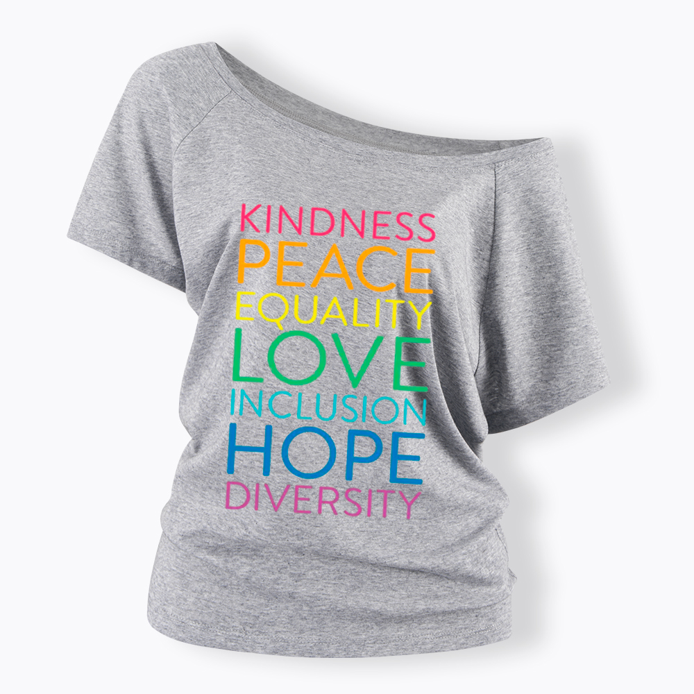 Kindness Peace Love Equality Inclusion Hope Diversity Be Kind Off Shoulder T-Shirt