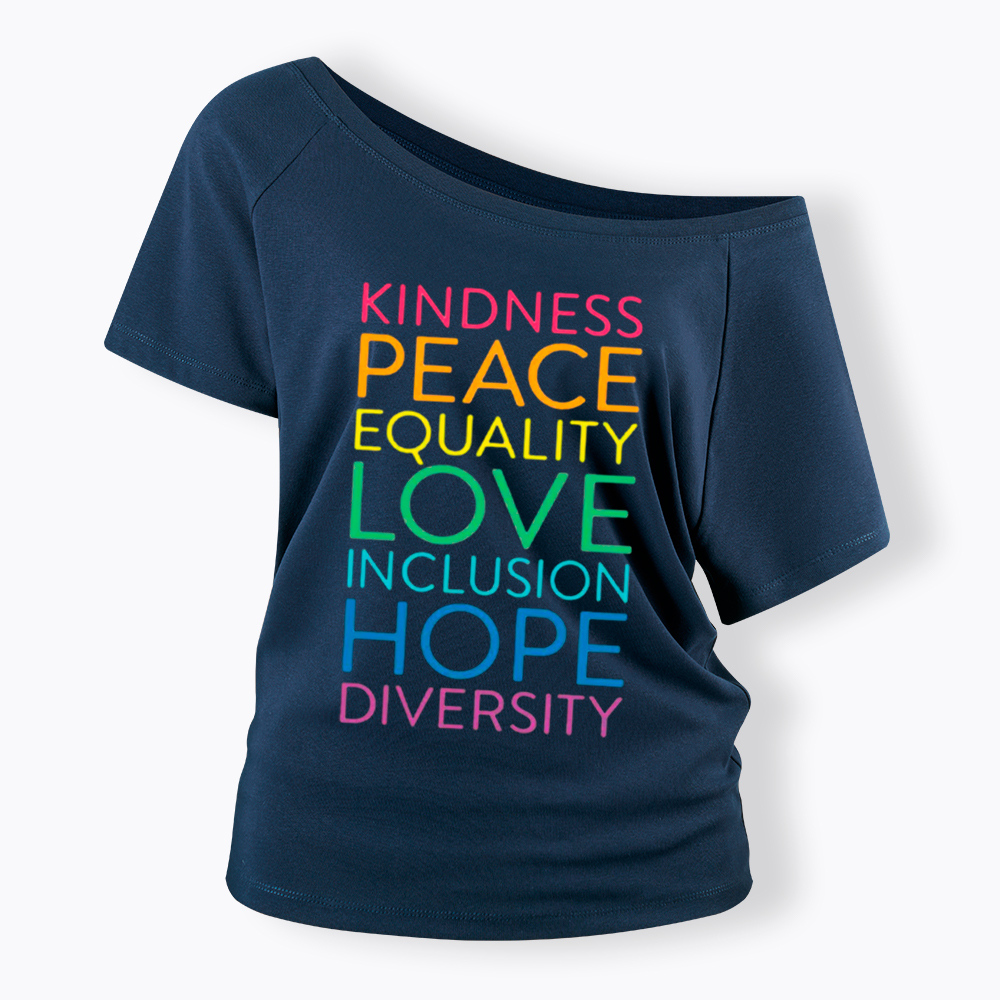 Kindness Peace Love Equality Inclusion Hope Diversity Be Kind Off Shoulder T-Shirt
