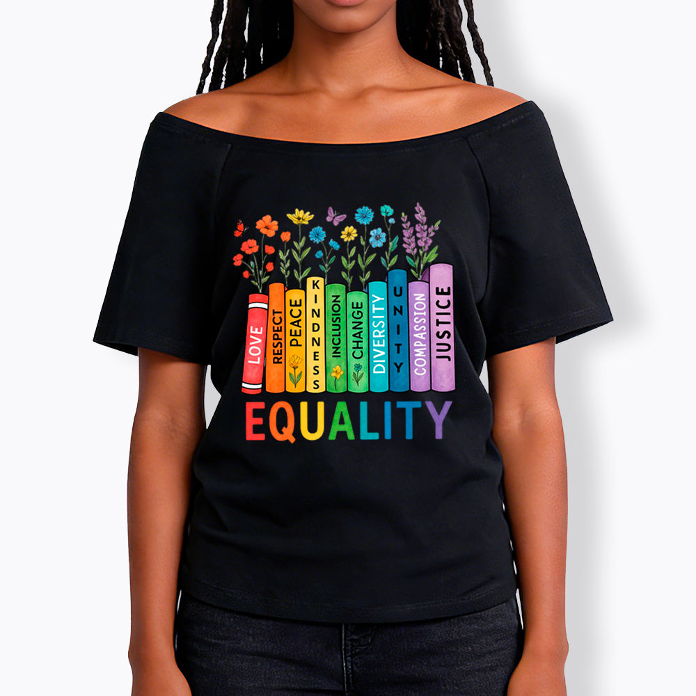 Equal Rights Book Flower Social Justice Love Kindness Off Shoulder T-Shirt