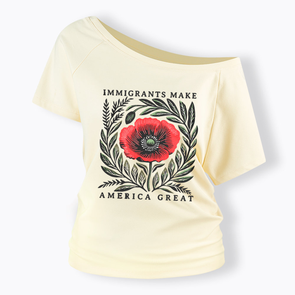 Immigrants Make America Great Off Shoulder T-Shirt