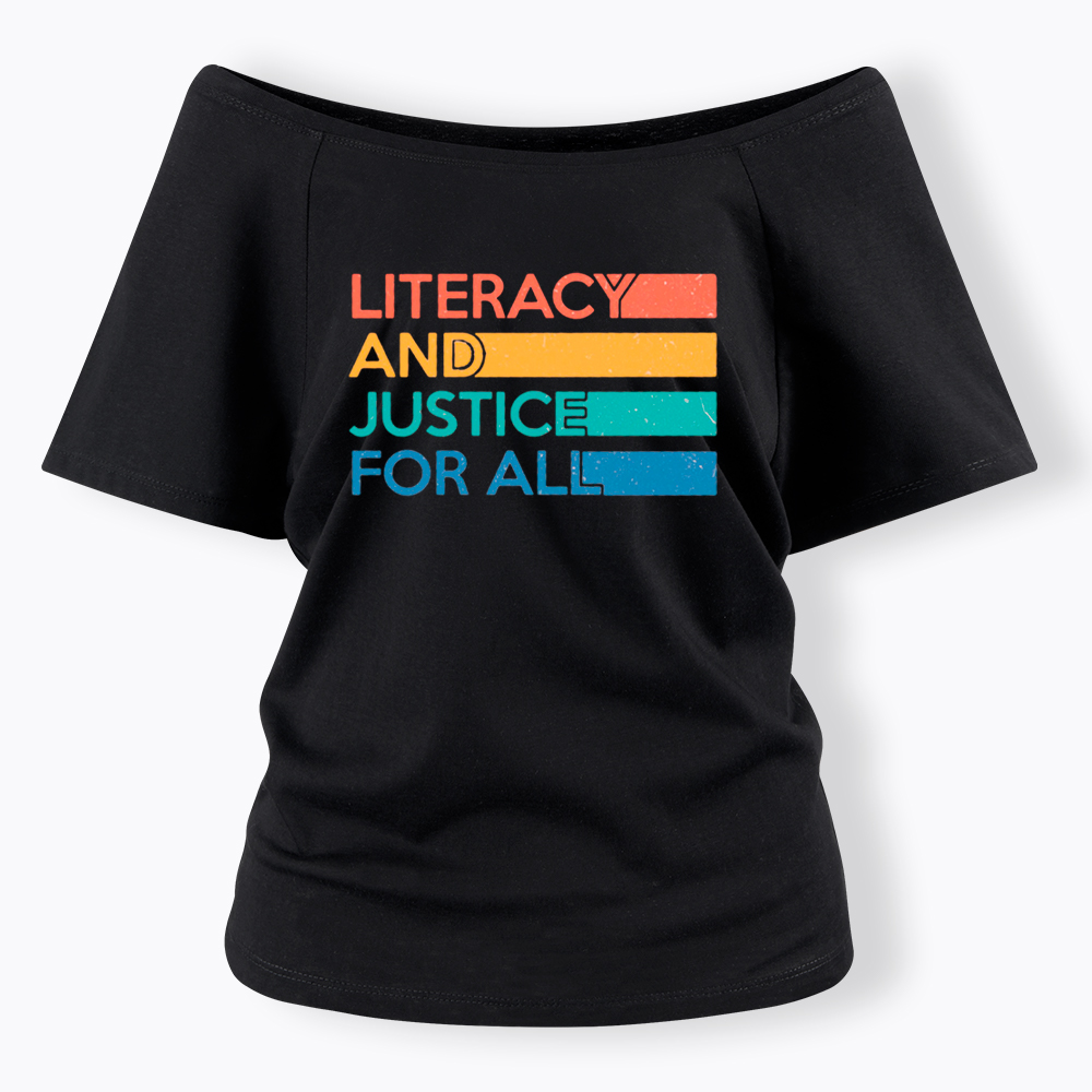 Literacy and Justice for All Off Shoulder T-Shirt