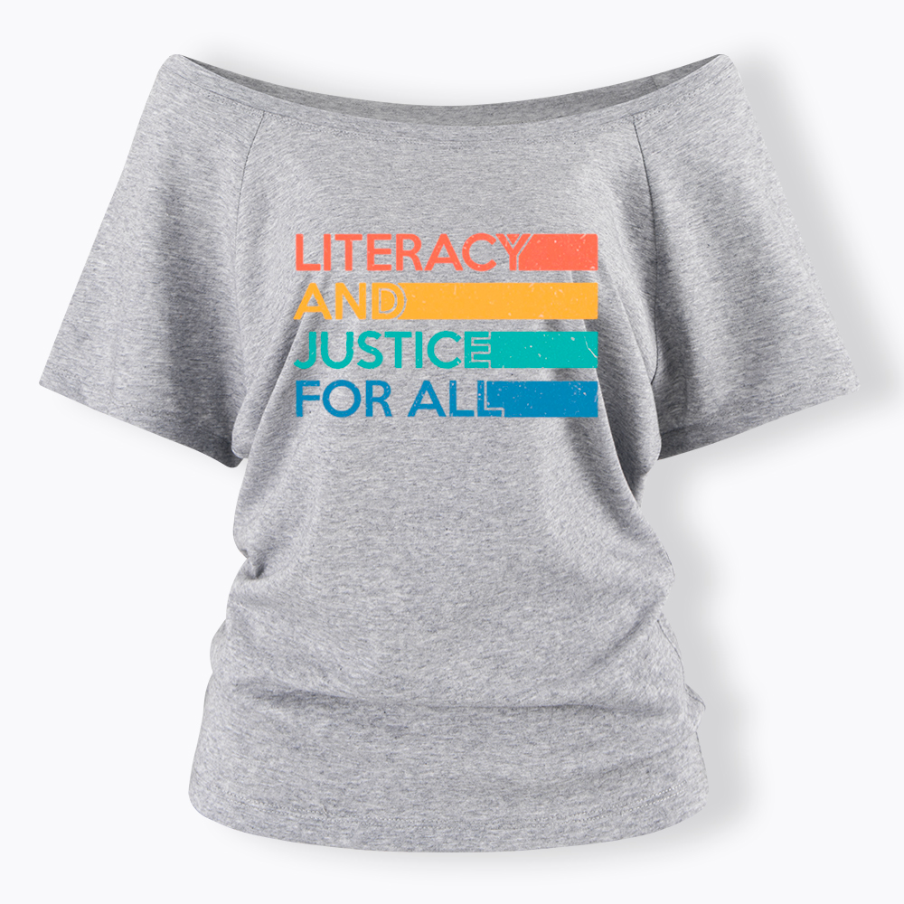 Literacy and Justice for All Off Shoulder T-Shirt