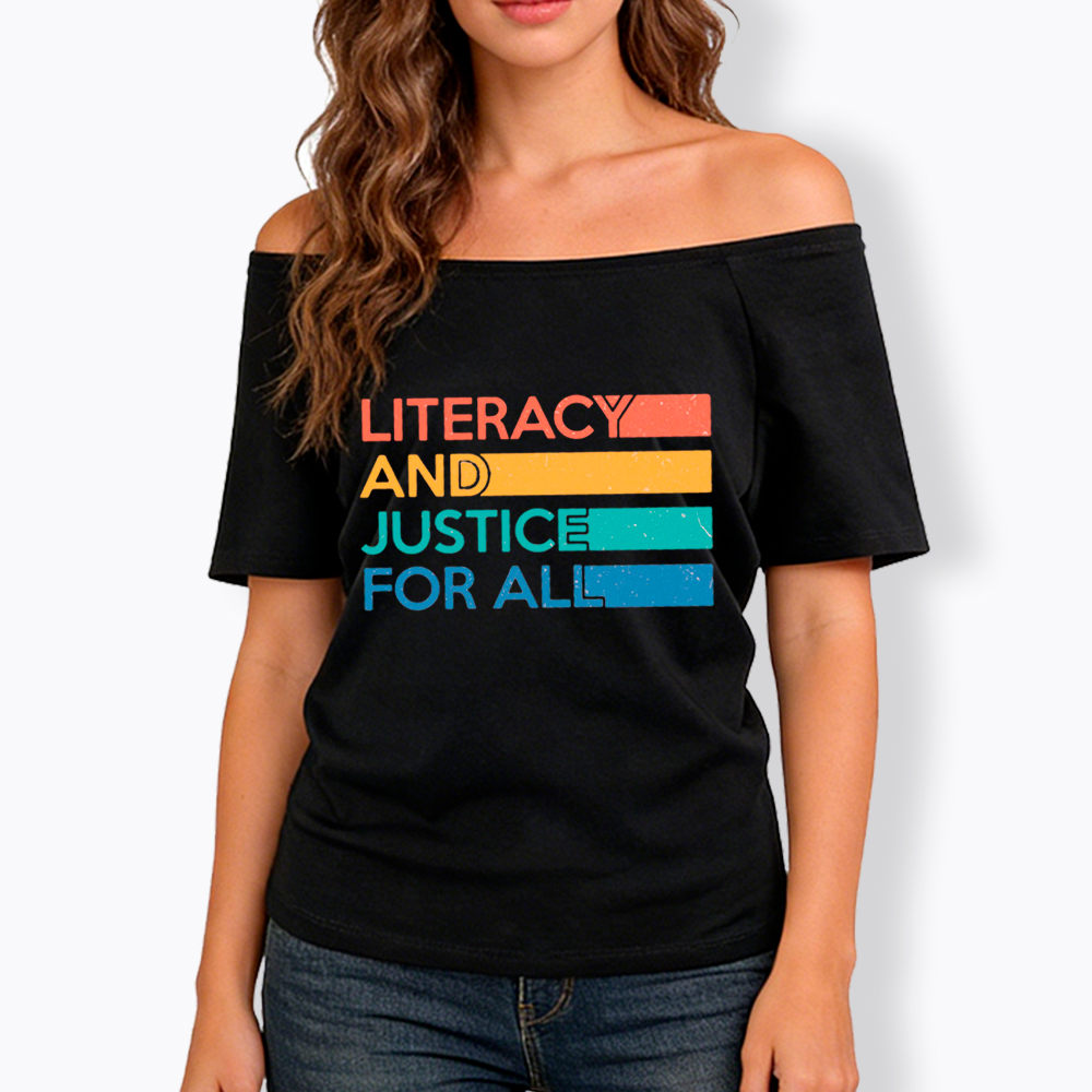 Literacy and Justice for All Off Shoulder T-Shirt