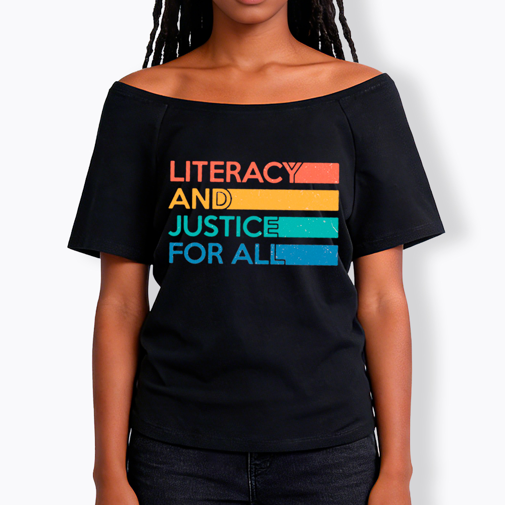 Literacy and Justice for All Off Shoulder T-Shirt