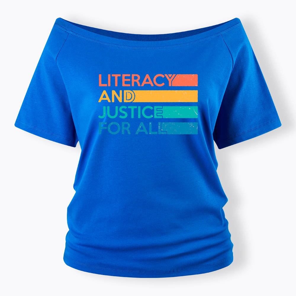 Literacy and Justice for All Off Shoulder T-Shirt