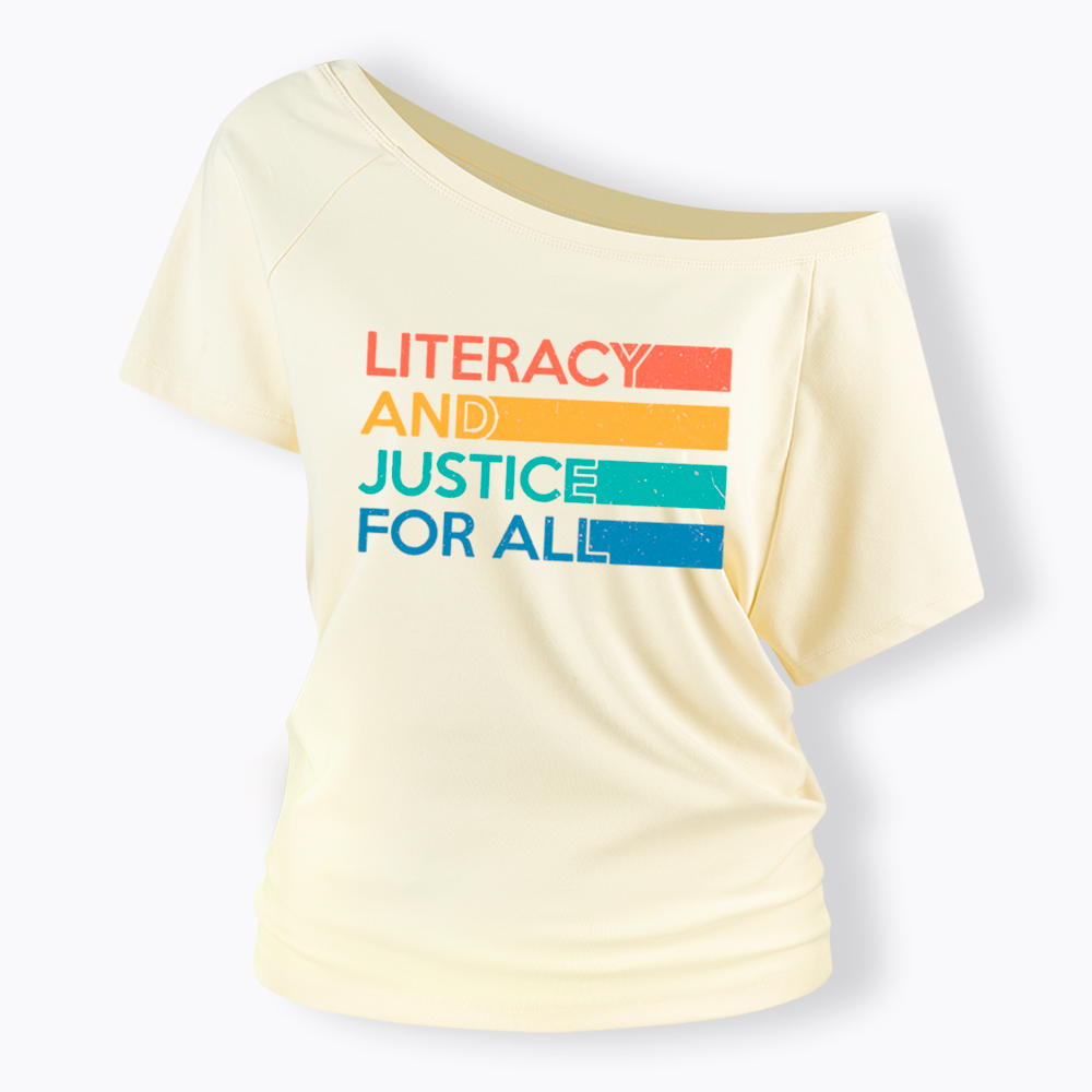 Literacy and Justice for All Off Shoulder T-Shirt