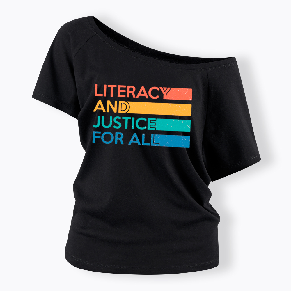 Literacy and Justice for All Off Shoulder T-Shirt