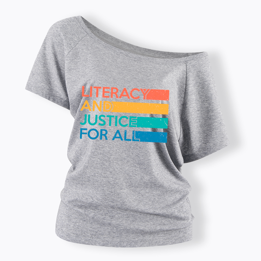 Literacy and Justice for All Off Shoulder T-Shirt