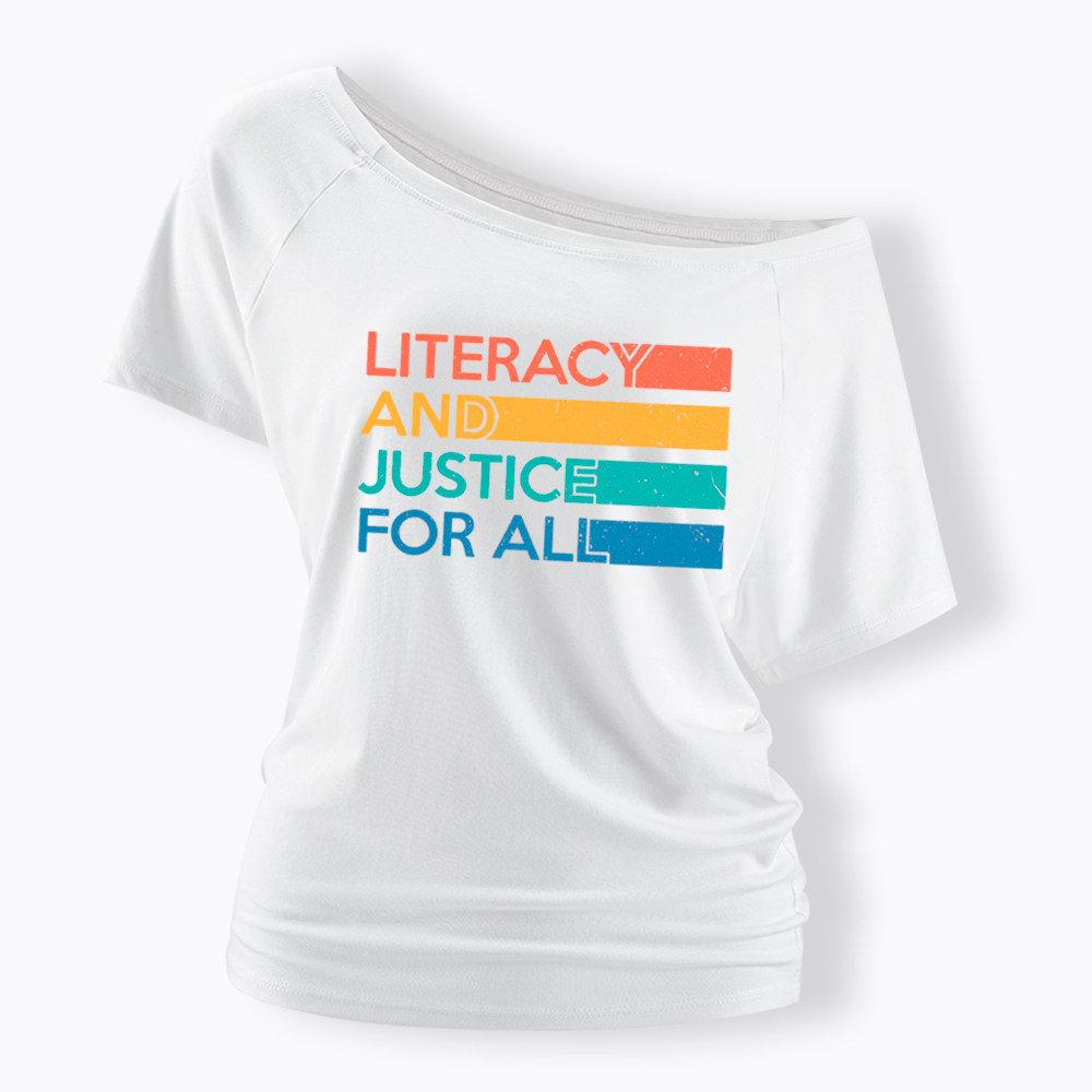 Literacy and Justice for All Off Shoulder T-Shirt