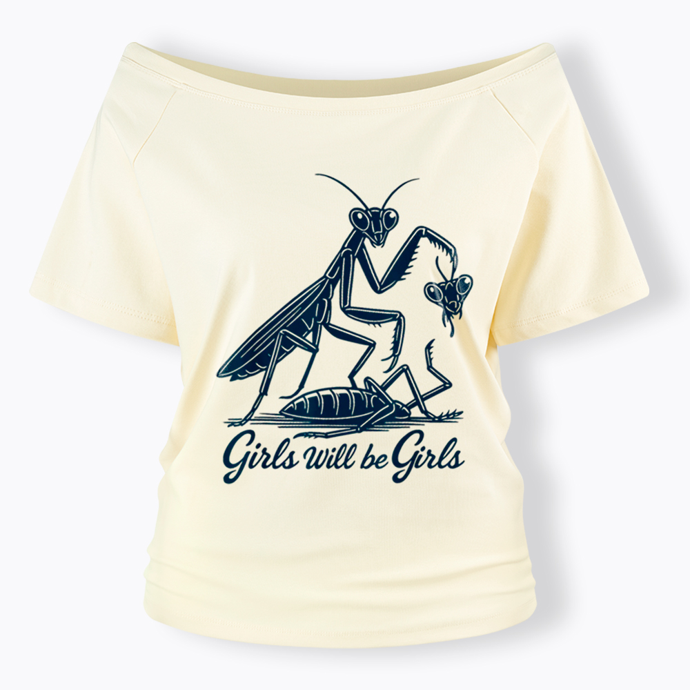 Girls Will Be Girls Off Shoulder T-Shirt