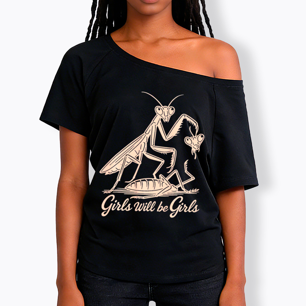 Girls Will Be Girls Off Shoulder T-Shirt