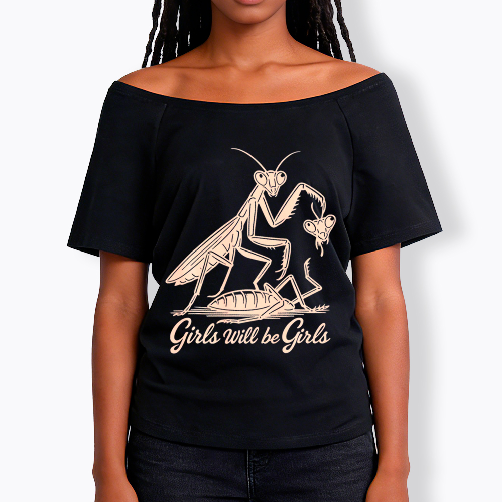 Girls Will Be Girls Off Shoulder T-Shirt