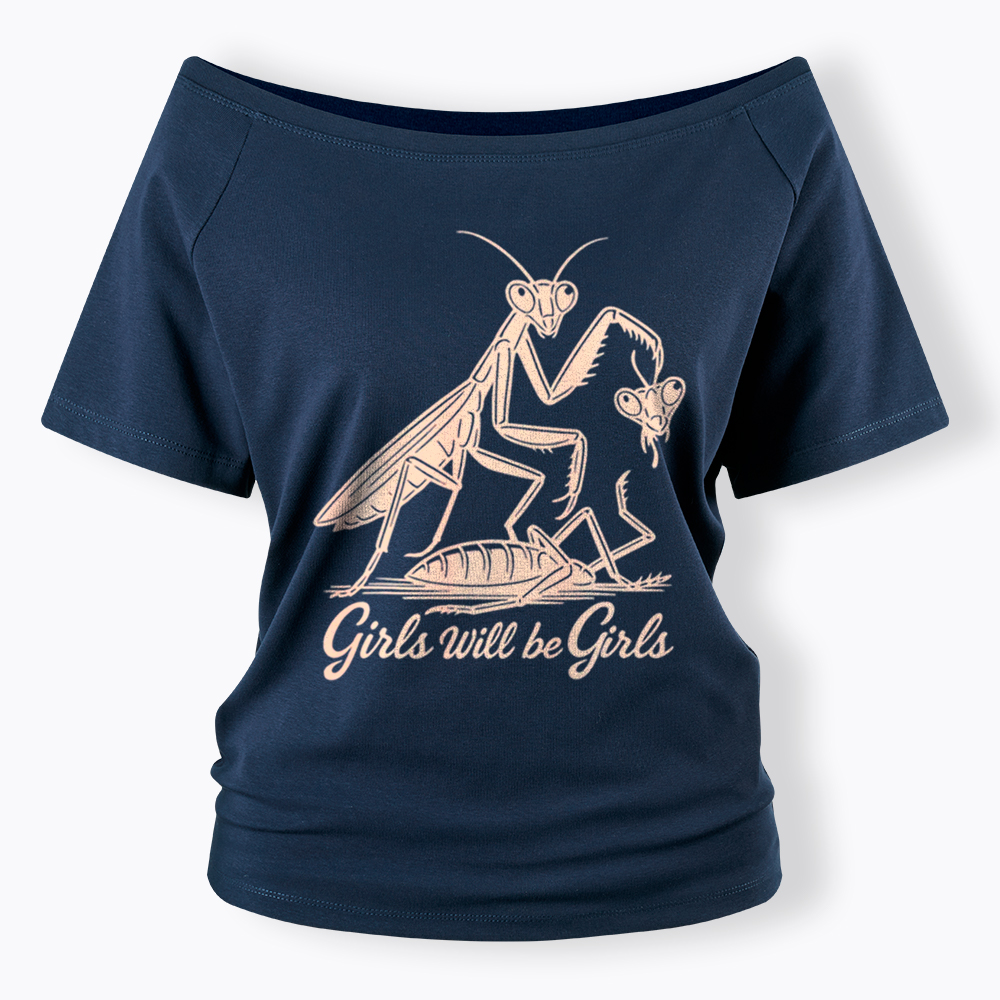 Girls Will Be Girls Off Shoulder T-Shirt