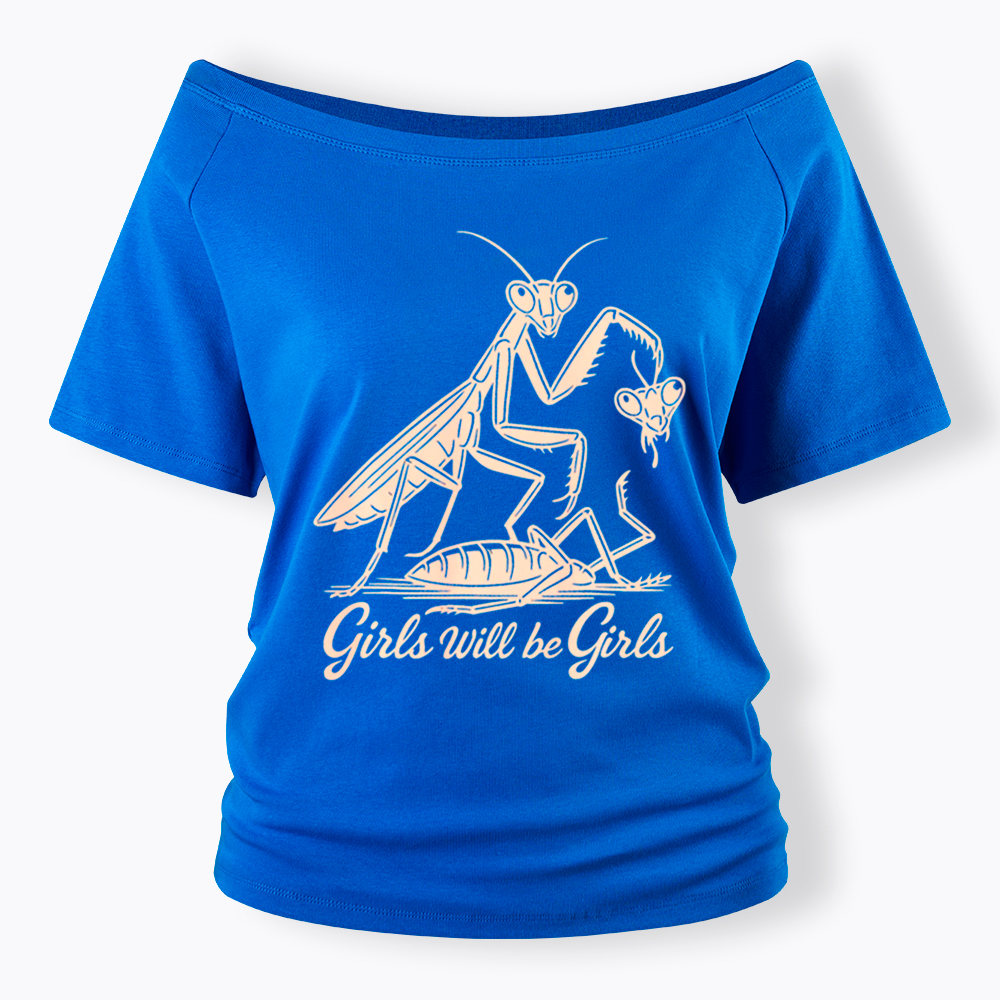 Girls Will Be Girls Off Shoulder T-Shirt