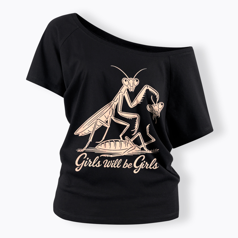 Girls Will Be Girls Off Shoulder T-Shirt