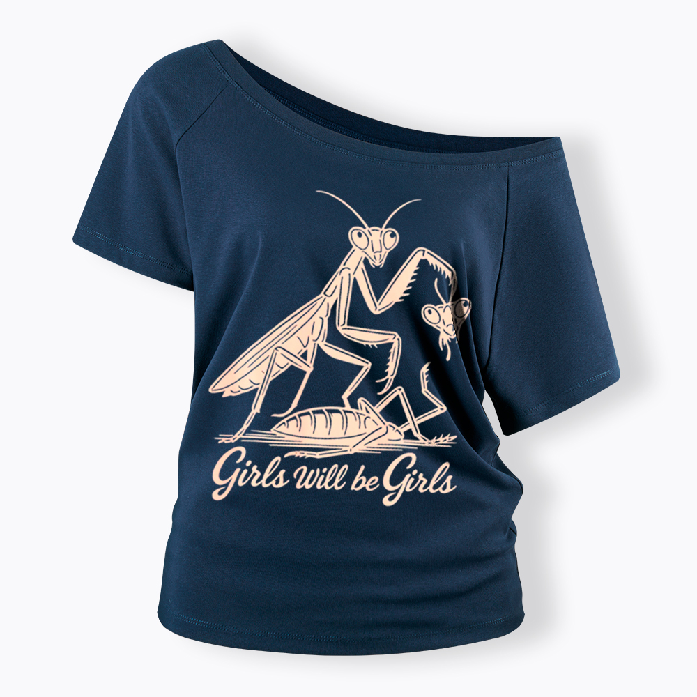 Girls Will Be Girls Off Shoulder T-Shirt