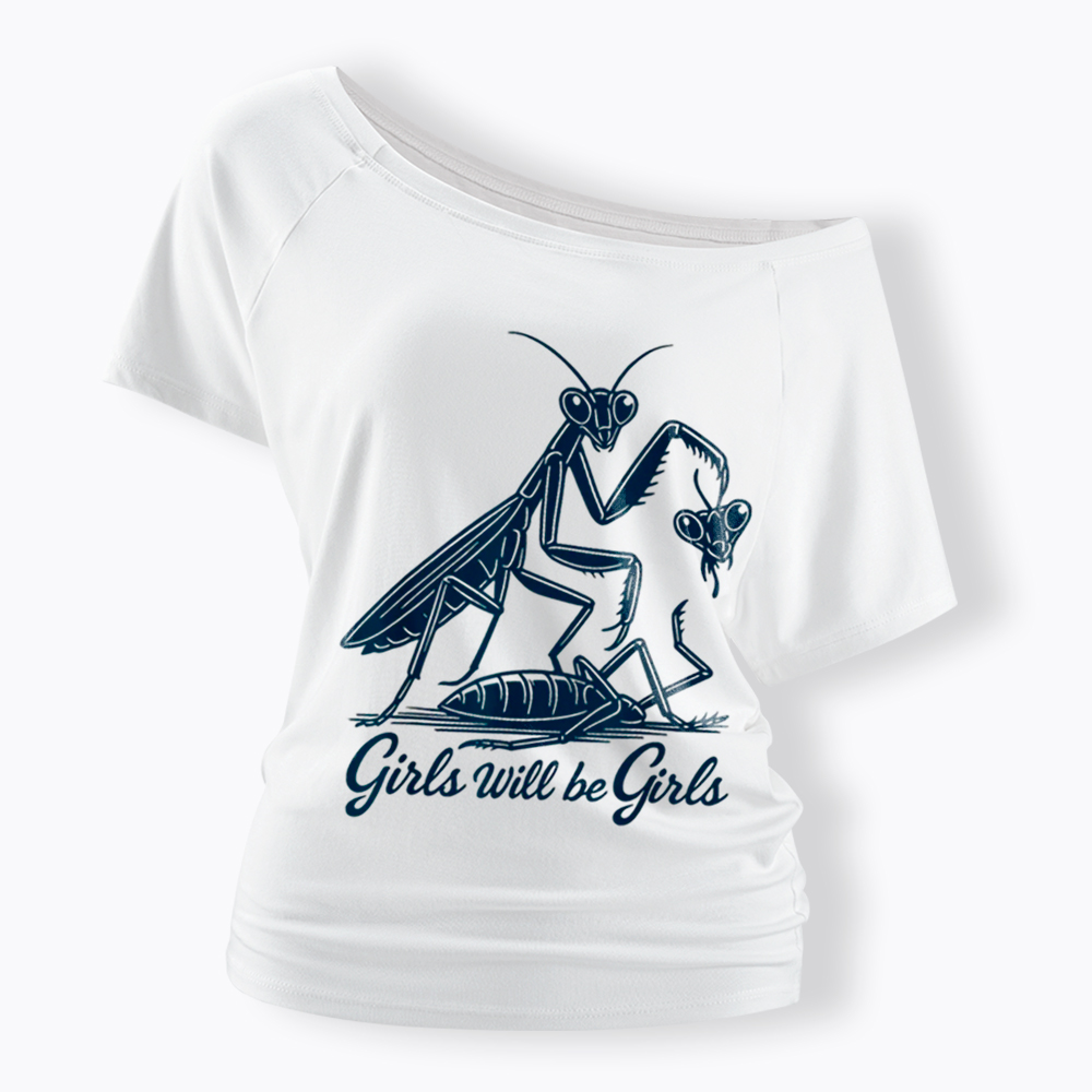 Girls Will Be Girls Off Shoulder T-Shirt