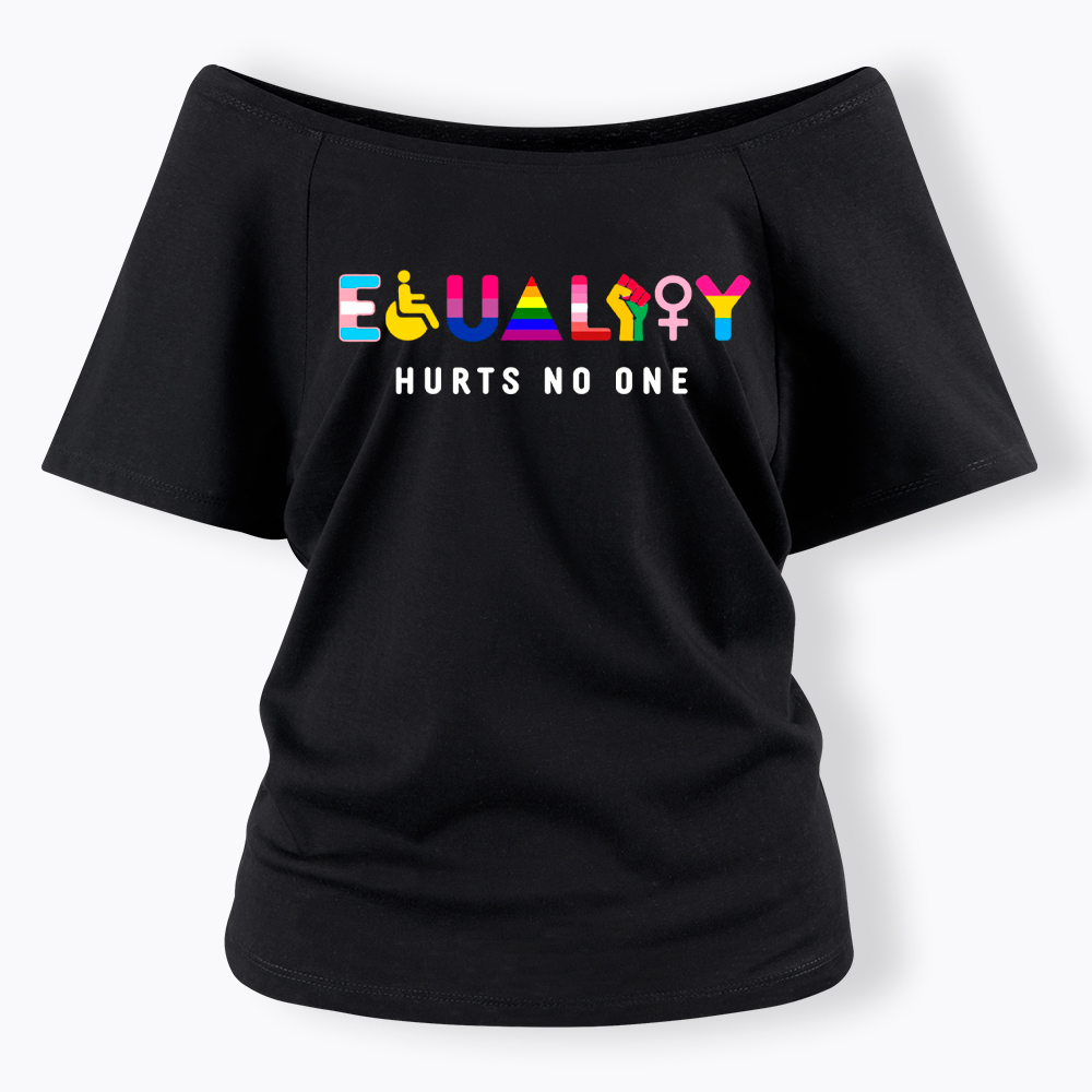 Equality Hurts No One Off Shoulder T-Shirt