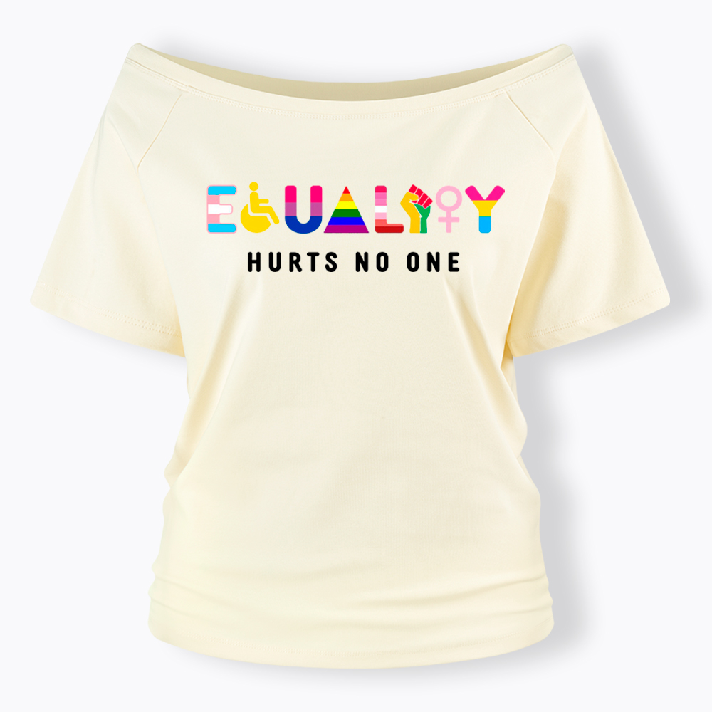 Equality Hurts No One Off Shoulder T-Shirt