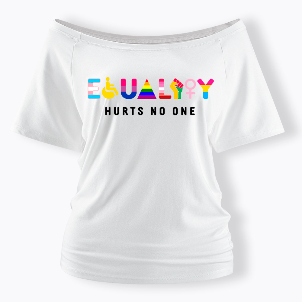 Equality Hurts No One Off Shoulder T-Shirt