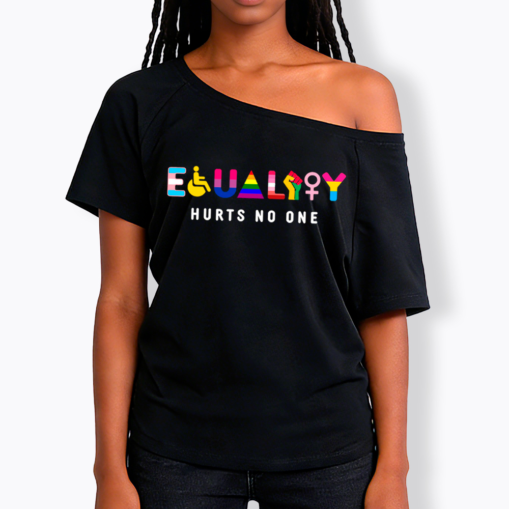 Equality Hurts No One Off Shoulder T-Shirt