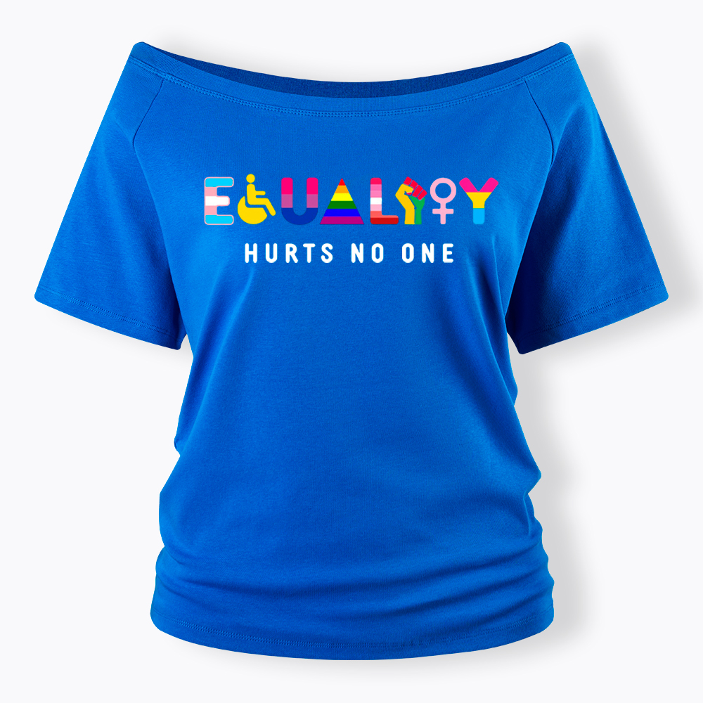 Equality Hurts No One Off Shoulder T-Shirt