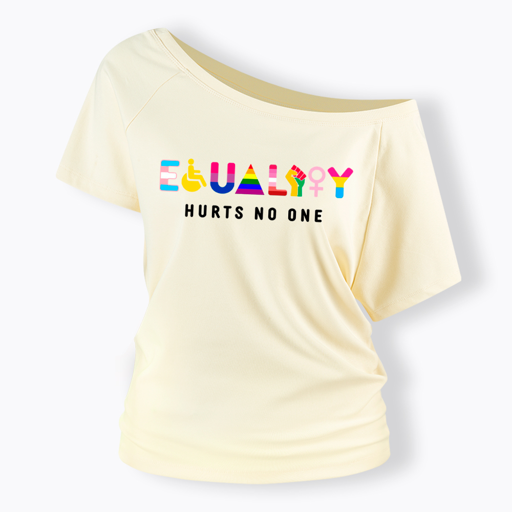 Equality Hurts No One Off Shoulder T-Shirt