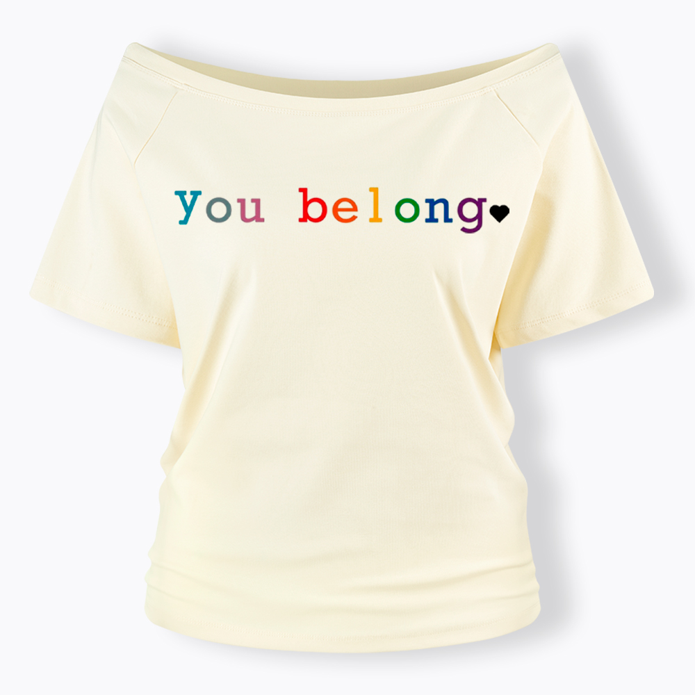 You Belong Pride Month Off Shoulder T-Shirt