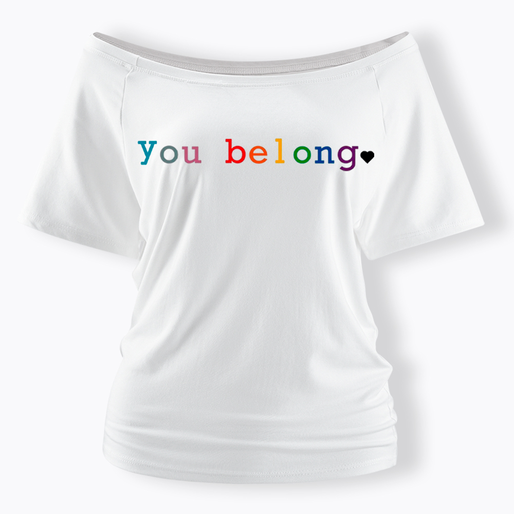 You Belong Pride Month Off Shoulder T-Shirt