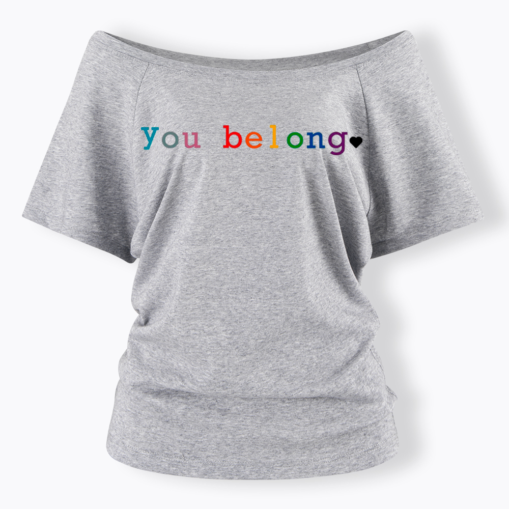 You Belong Pride Month Off Shoulder T-Shirt