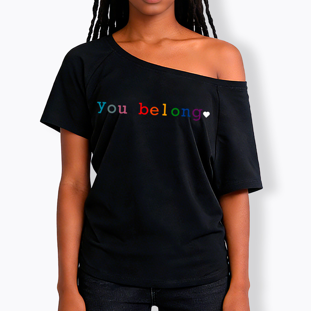 You Belong Pride Month Off Shoulder T-Shirt