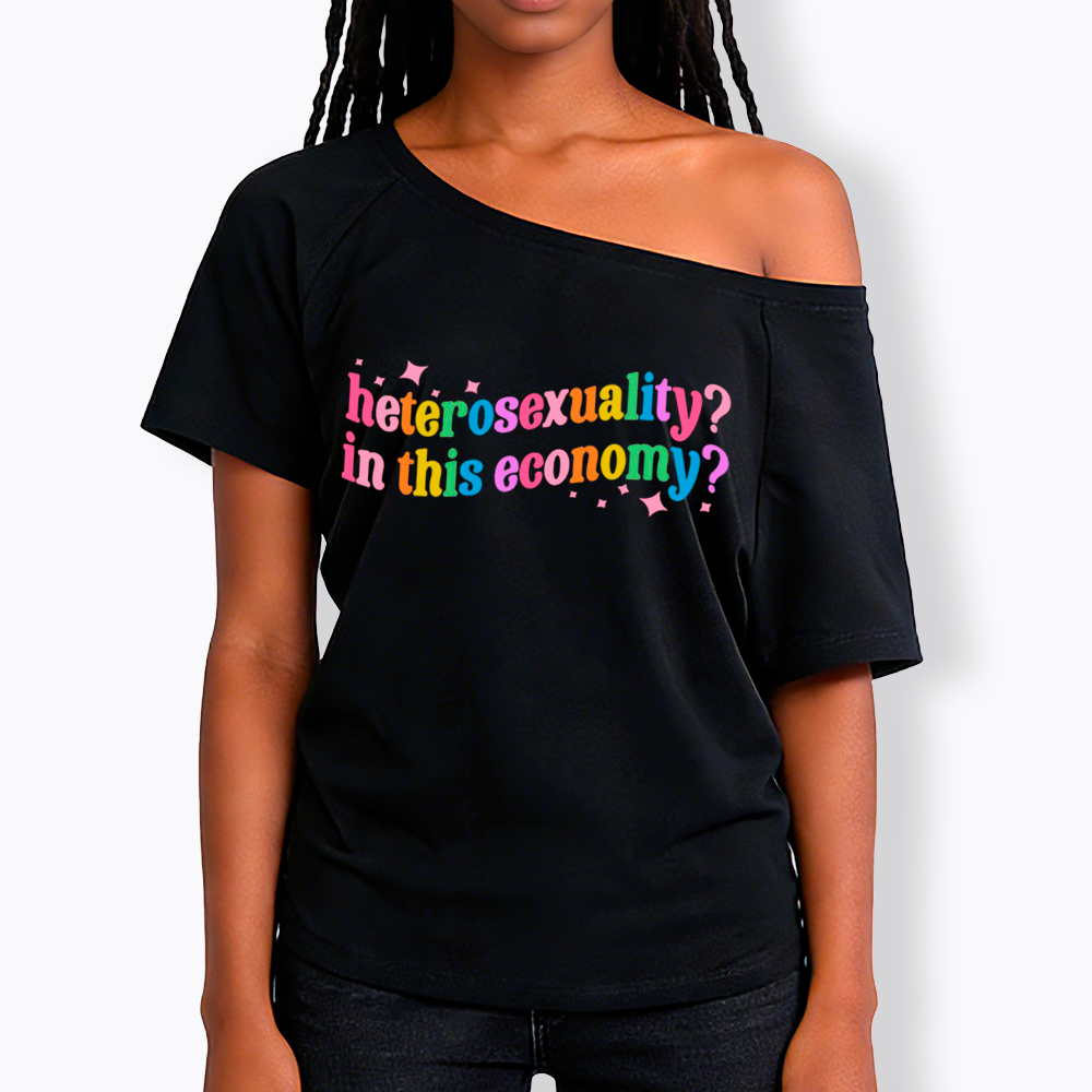 Heterosexuality in This Economy Off Shoulder T-Shirt