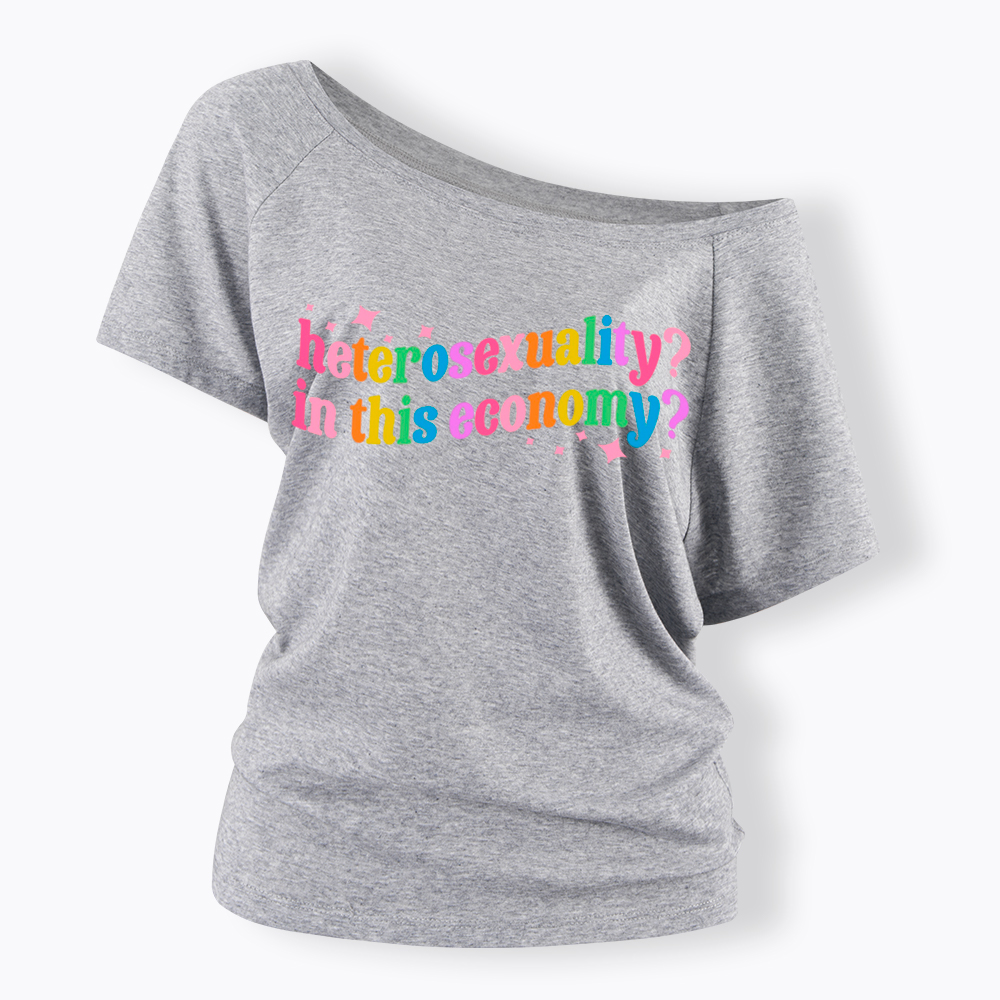 Heterosexuality in This Economy Off Shoulder T-Shirt
